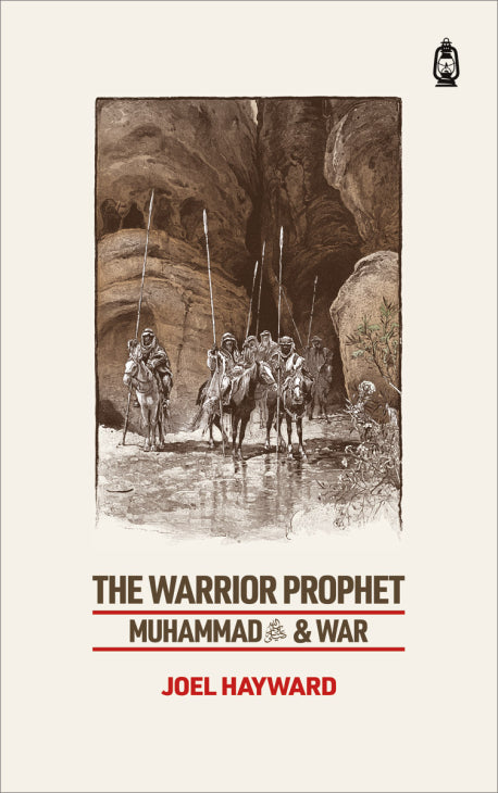 The Warrior Prophet Muhammad and War