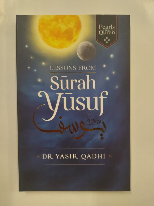 Lessons from Sūrah Yūsuf