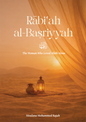 Rabi'ah al-Basriyyah: The Woman Who Loved Allah Alone