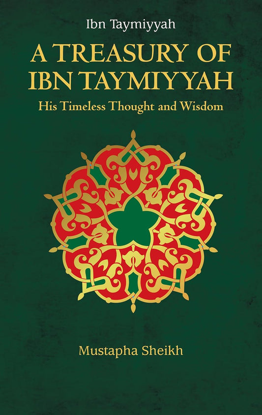 A Treasury of Ibn Taymiyyah - Darul Latif Networks