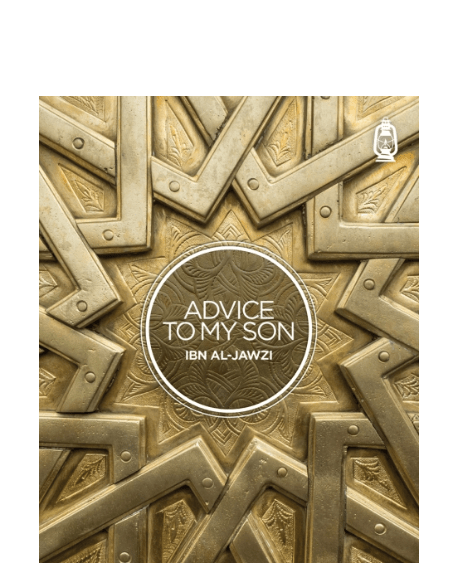 Advice to My Son by Ibn al-Jawzi - Darul Latif Networks
