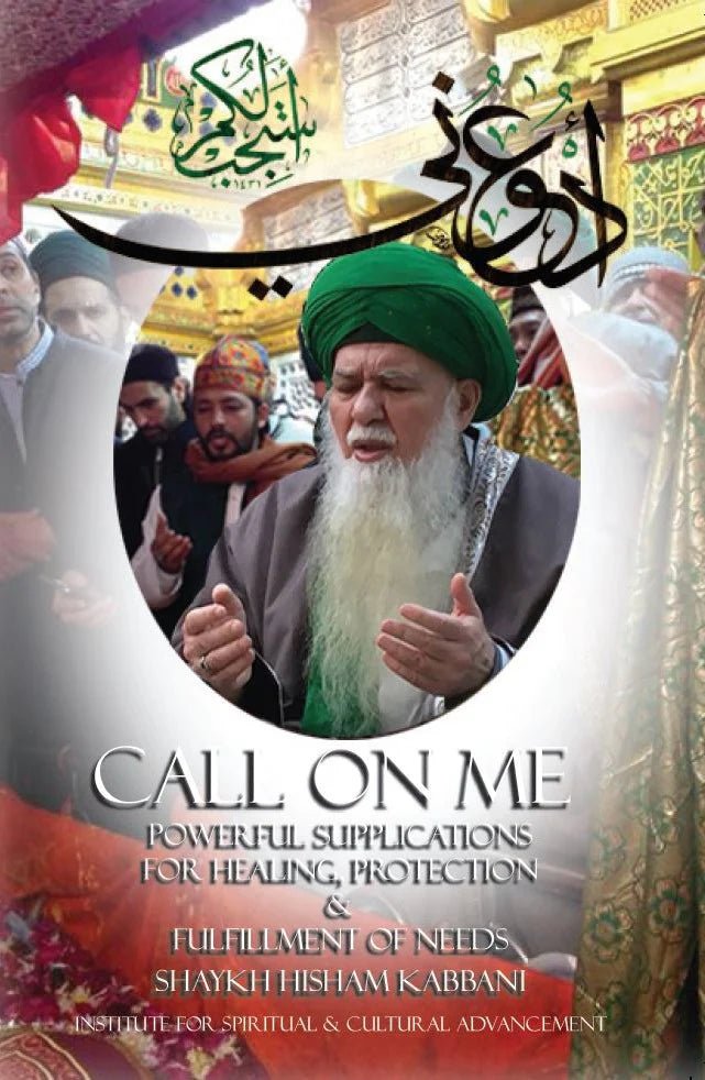 Call on Me: Powerful Supplications for Healing, Protection & Fulfillment of Needs - Darul Latif Networks