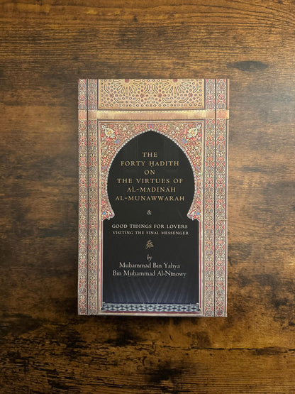 The Forty Hadith on the Virtues of Al-Madinah Al- Munawwarah - Darul Latif Networks