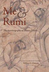 Me & Rumi, the Autobiography of Shams-I Tabrizi