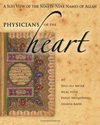 Physicians of the Heart: A Sufi View of the 99 Names of Allah