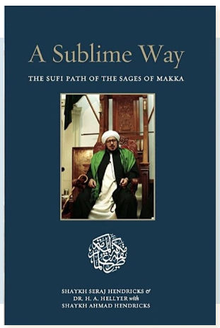 A Sublime Way: The Sufi Path of the Sages of Makka