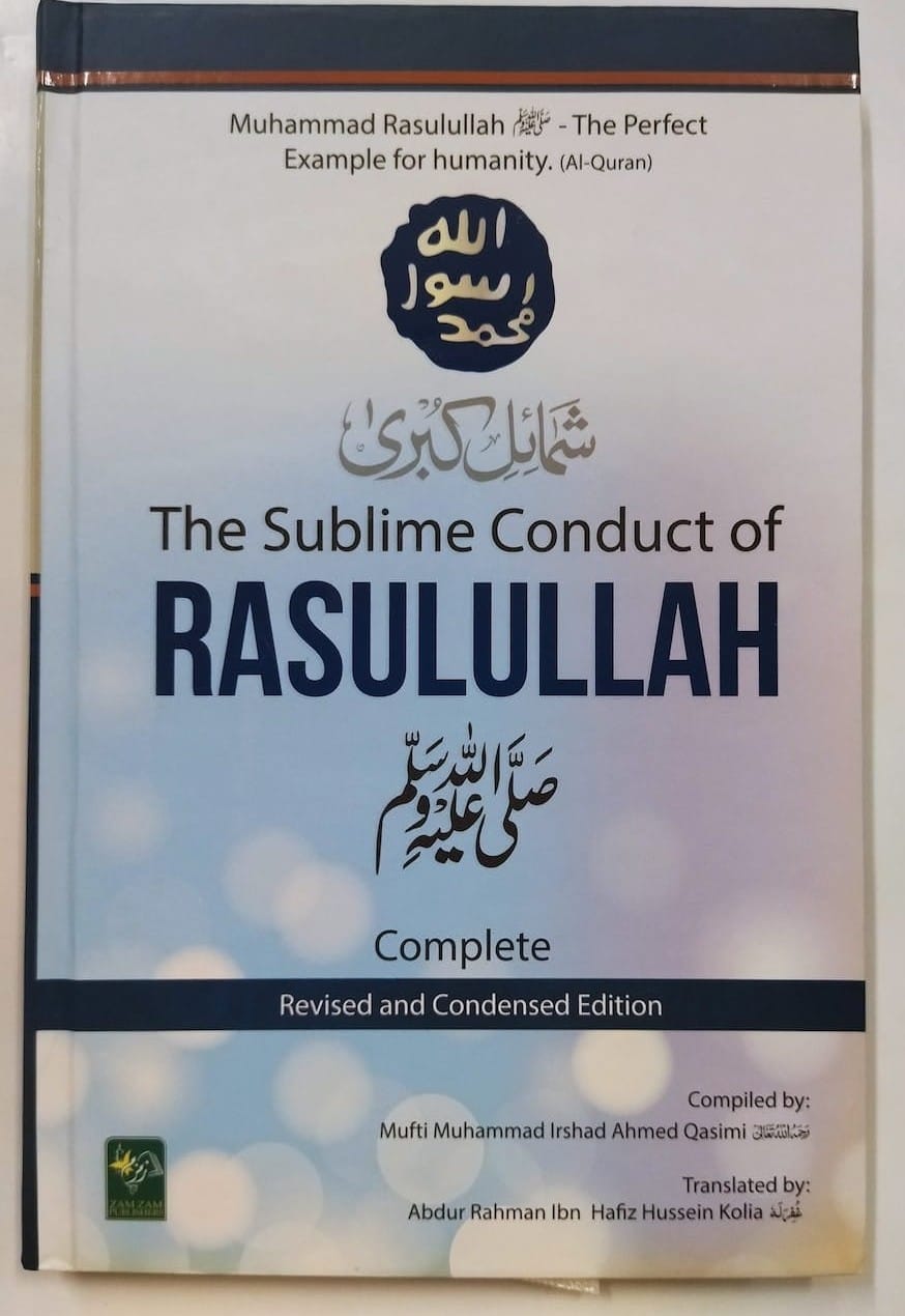 The Sublime Conduct of Rasulullah S