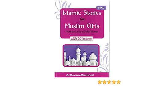 Islamic Stories for Muslim Girls From the Lives of Pious Women