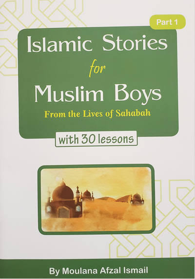 Islamic Stories for Muslim Boys From the Lives of Sahabah